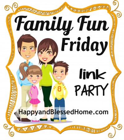 Family-Fun-Friday-for-HappyandBlessedHome.com