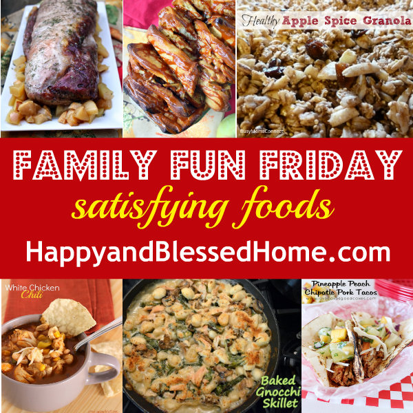 Family-Fun-Friday-Satisfying-Foods-HappyandBlessedHome.com