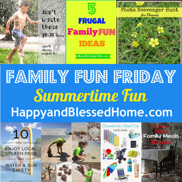 Family Fun Friday Summertime Fun HappyandBlessedHome.com