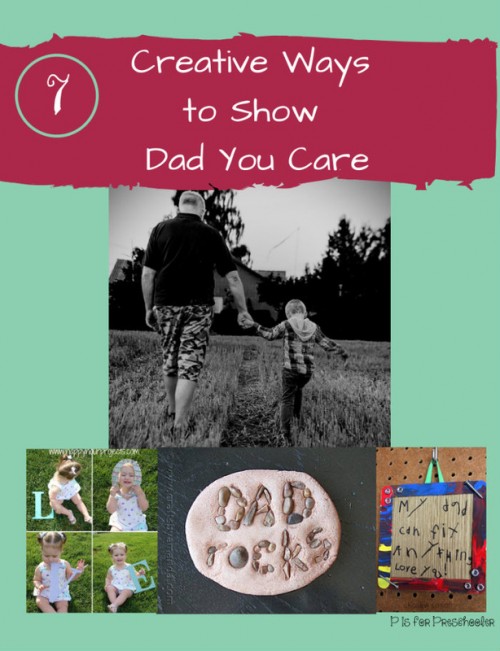 7 Creative ways to show dad you care