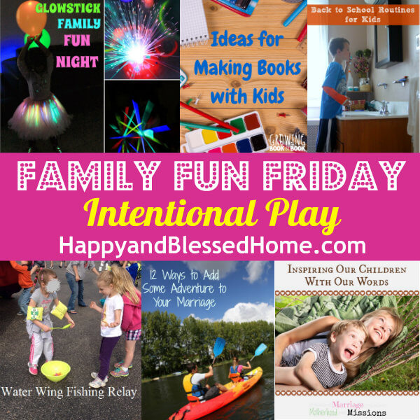 Family Fun Friday Intentional Play HappyandBlessedHome.com