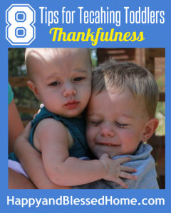 8 Tips for Teaching Toddlers Thankfulness Square HappyandBlessedHome.com