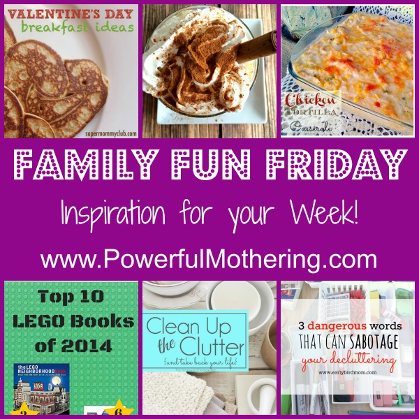 Family fun friday inspiration for your week