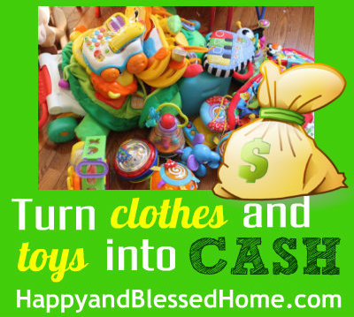 Save Money and Make Money Turn-Clothes-and-Toys-Into-Cash-Save-and-Make-Money-HappyandBlessedHome