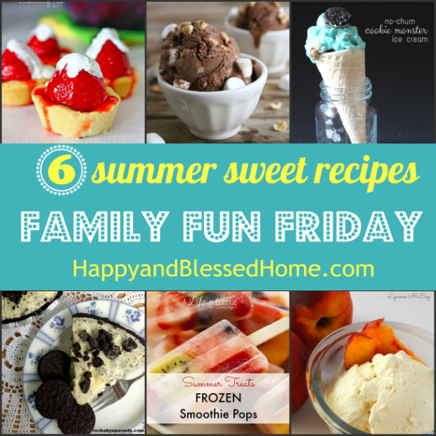 Six Summer Sweet Recipes at Family Fun Friday an awesome link party at HappyandBlessedHome.com