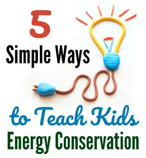 5 Simple Ways to Teach Kids Energy Conservation Square Graphic